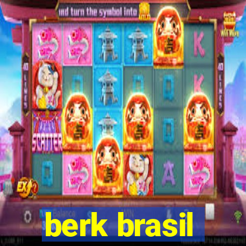 berk brasil